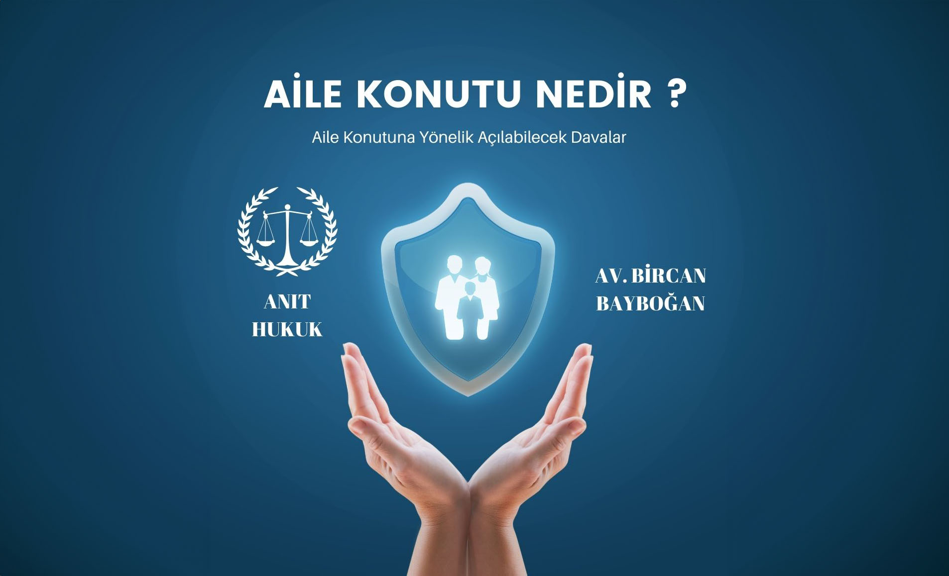 AİLE KONUTU NEDİR ? TMK 194. 1 Aile Konutu Nedir