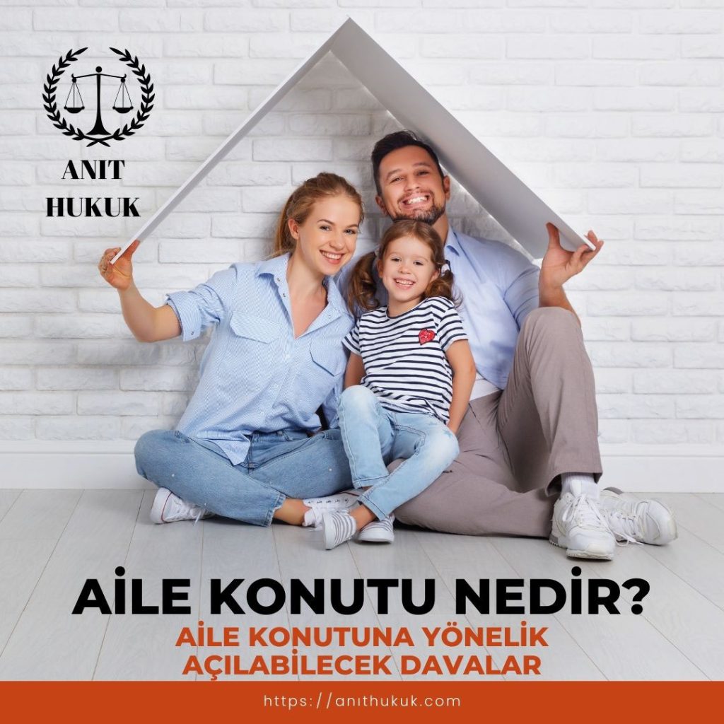 AİLE KONUTU NEDİR ? TMK 194. 3 aile_konutu_nedir