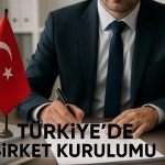 Türkiye'de şirket kurulumu için sözleşme imzalayan iş insanı ve Türk bayrağı.
